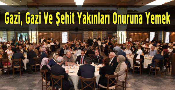 Gazi, Gazi Ve Şehit Yakınları Onuruna yemek