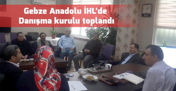 Gebze Anadolu İHL Danışma Kurulu Toplandı