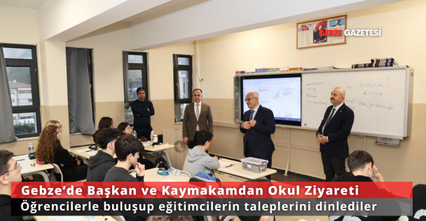 Gebze Belediye Başkanı Zinnur Büyükgöz ve Kaymakam Mehmet Ali Özyiğit'ten Eğitime Destek Ziyareti