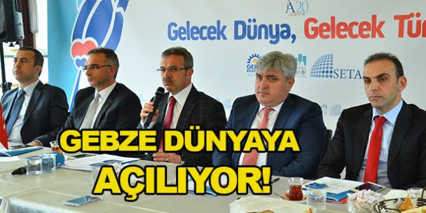 Gebze dünyaya açılıyor!