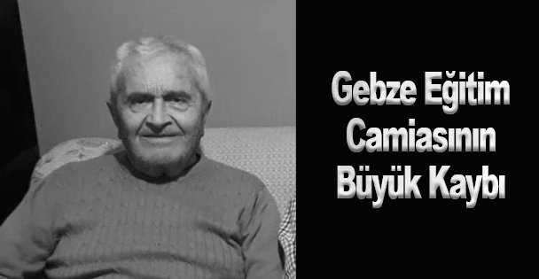 Gebze Eğitim Camiasının Büyük Kaybı