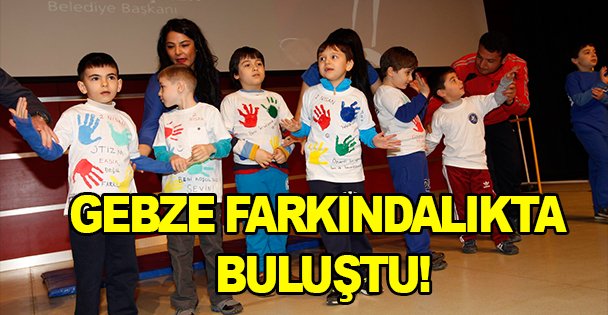 Gebze farkındalıkta buluştu!