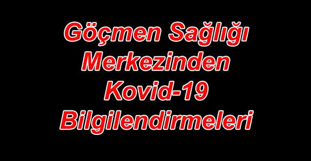 Gebze Göçmen Sağlığı Merkezi Kovid-19 Bilgilendirmelerini Sürdürüyor
