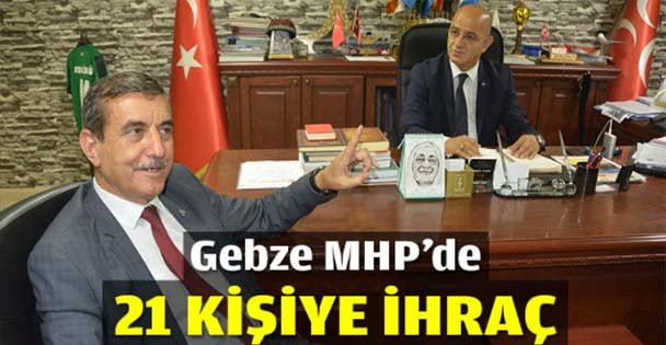 Gebze MHP'de 21 kişiye ihraç