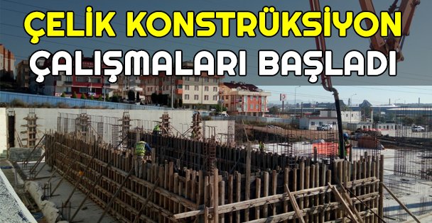 Gebze spor kompleksinin çelik konstrüksiyon çalışmaları başladı