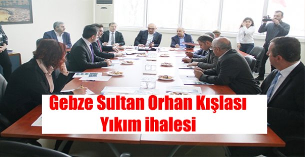 Gebze Sultan Orhan Kışlası Yıkım İhalesi Gerçekleşti