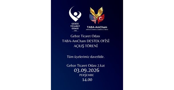 Gebze Ticaret Odası'nda TABA-AmCham Destek Ofisi Açılıyor