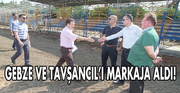 Gebze ve Tavşancıl'ı markaja aldı!