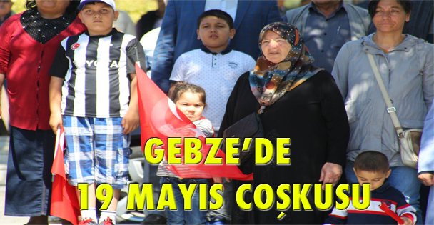 Gebze'de 19 Mayıs coşkusu!