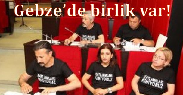 Gebze'de birlik var!