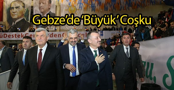 Gebze'de ‘Büyük' Coşku