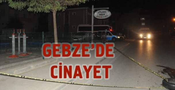 Gebze'de cinayet