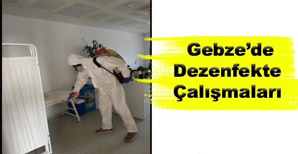 Gebze'de Dezenfekte Çalışmaları
