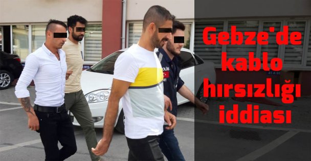 Gebze'de kablo hırsızlığı iddiası