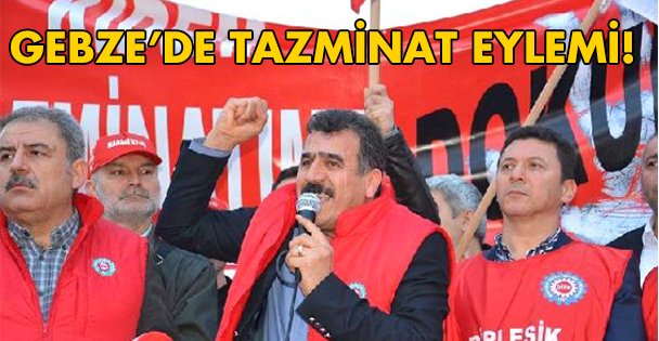 Gebze'de kıdem tazminatı eylemi