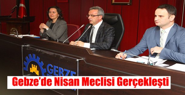 Gebze'de Nisan Meclisi Yapıldı