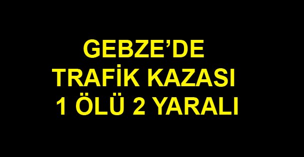 Gebze'de otomobil köprüden düştü: 1 ölü, 2 yaralı