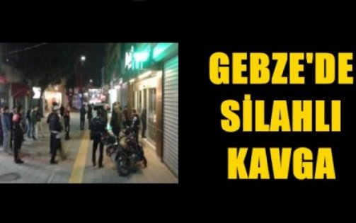 Gebze'de Silahlı Kavga!