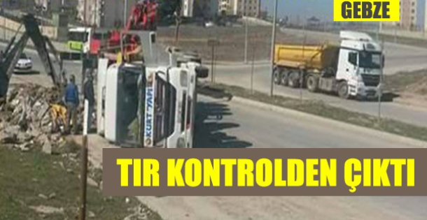 Gebze'de Tır Devrildi !