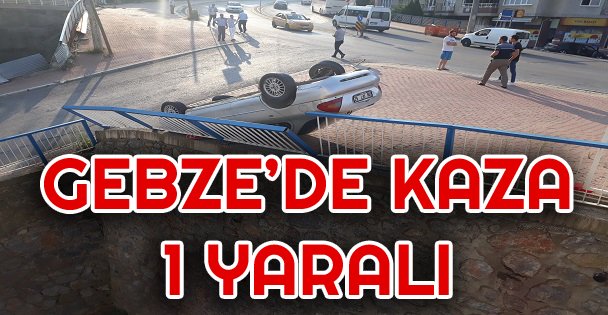 Gebze'de Trafik Kazası: 1 Yaralı