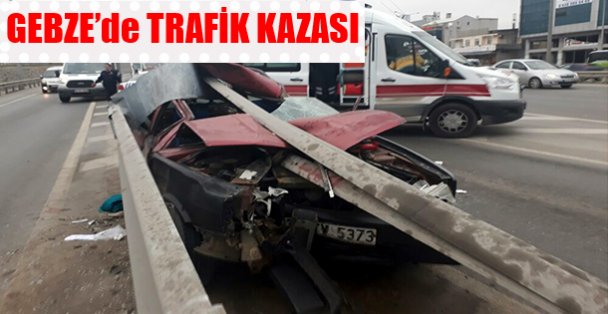 Gebze'de Trafik Kazası !