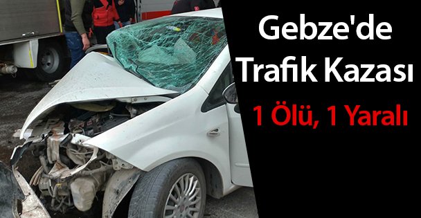 Gebze'de Trafik Kazası