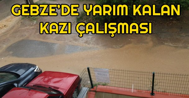 Gebze'de Yarım Kalan Kazı Çalışması