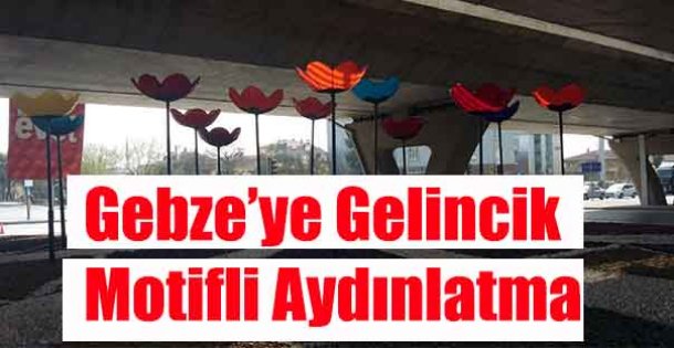 Gebze'de Yenilikler..