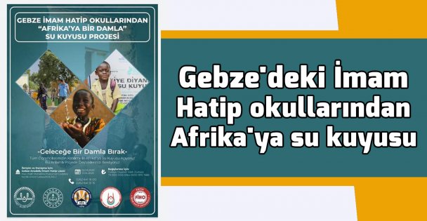 Gebze'deki İmam Hatip okullarından Afrika'ya su kuyusu