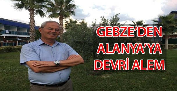 Gebze'den Alanya'ya Devri Alem