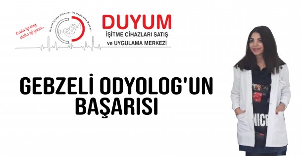 Gebzeli Odyolog'un Başarısı