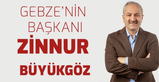 Gebze'nin Başkanı Büyükgöz