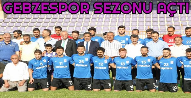 Gebzespor Yeni Sezonu Açtı