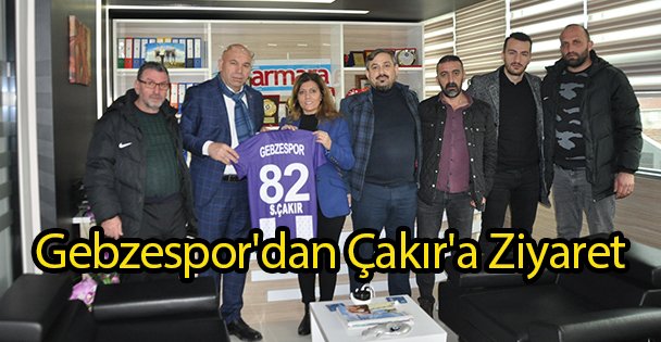 Gebzespor'dan Çakır'a Ziyaret