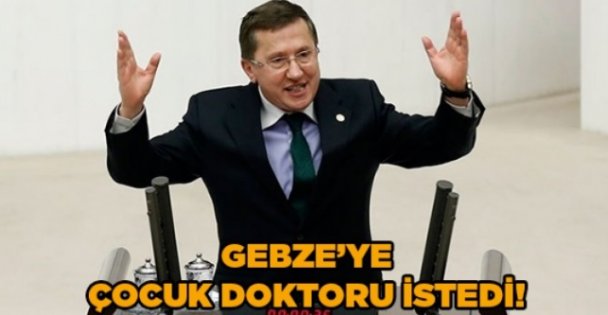 Gebze'ye çocuk doktoru istedi!