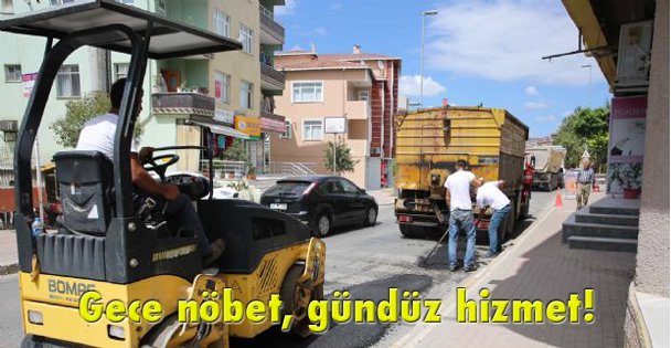 Gece nöbet, gündüz hizmet!