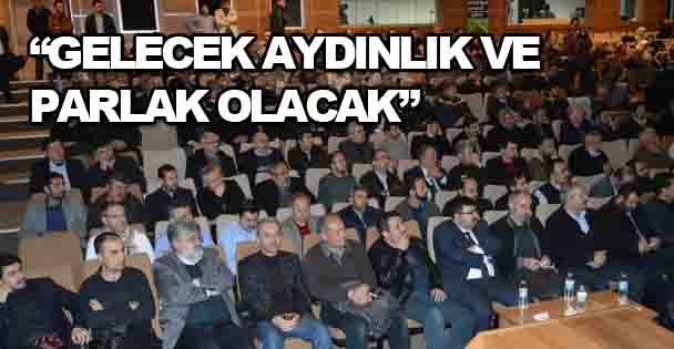 'Gelecek aydınlık ve parlak olacak”