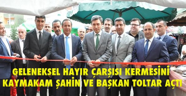 Geleneksel Hayır Çarşısı Kermesini Kaymakam Şahin Ve Başkan Toltar Açtı