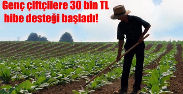 Genç çiftçilere 30 bin TL hibe desteği başladı!