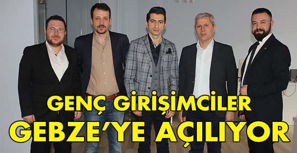 Genç Girişimciler Gebze'ye açılıyor!