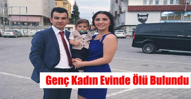 Genç Kadın Ölü Bulundu !