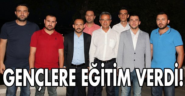 Gençlere eğitim verdi