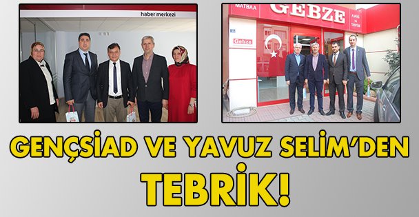 Gençsiad ve Yavuz Selim'den tebrik!