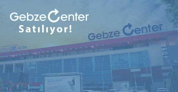 Gebze Center AVM Satılıyor!