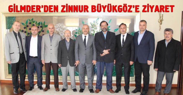 GİLMDER'den Zinnur Büyükgöz'e ziyaret