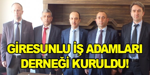 Giresunlu işadamları derneği kuruldu!
