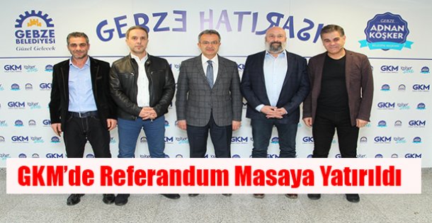 GKM'de Referandum masaya yatırıldı