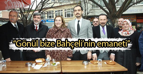 'Gönül bize Bahçeli'nin emaneti”