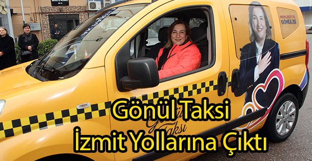 Gönül Taksi İzmit Yollarına Çıktı
