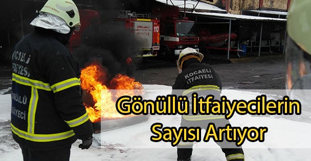 Gönüllü İtfaiyecilerin Sayısı Artıyor